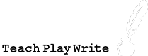 TeachPlayWrite - Quality Theatre Scripts Written by Educators
